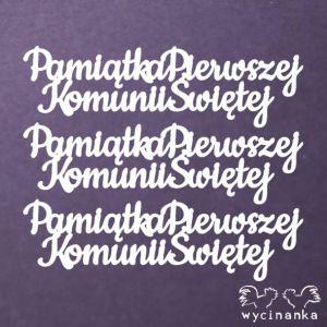 Tekturka Wycinanka Komunia 2019 - Napisy Pamiątka Pierwszej Komunii Świętej, 3szt